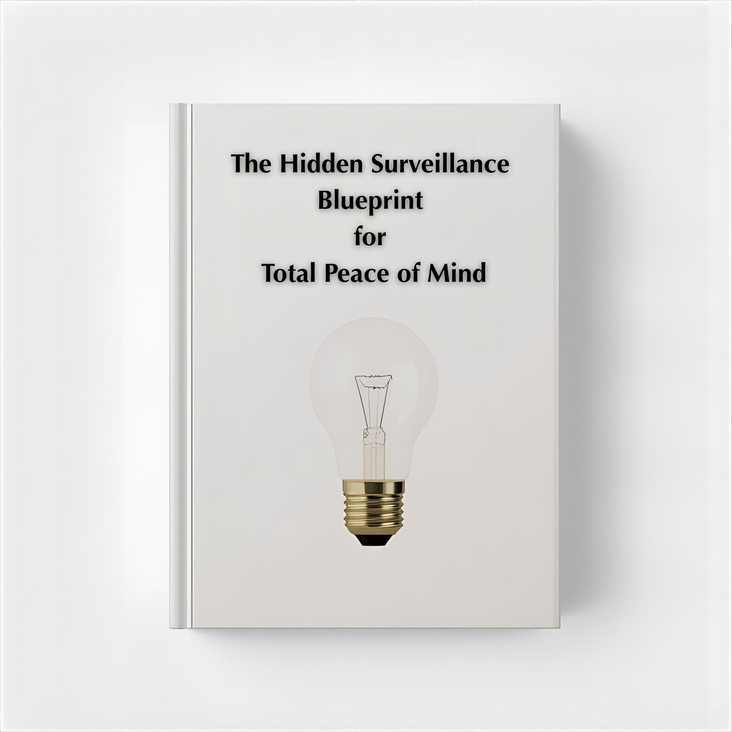 The Hidden Surveillance Blueprint for Total Peace of Mind