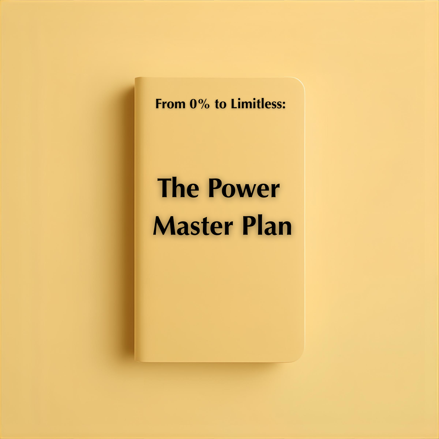 From 0% to Limitless: The Power Master Plan